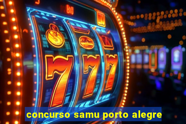 concurso samu porto alegre